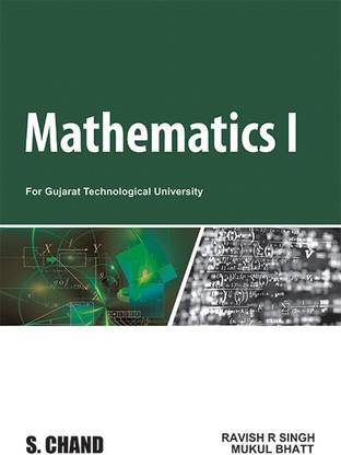 Mathematics - I: For the first year Gujarat Technological University (GTU)