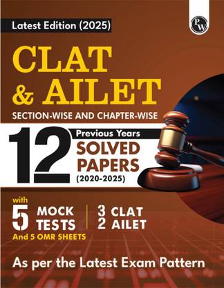 PW CLAT & AILET 12 Previous Years Solved Papers (2020-2025) Sectionwise and Chapterwise with 5 Mock Tests For 2025 Exam