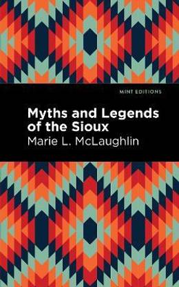 Myths and Legends of the Sioux