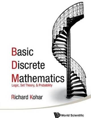 Basic Discrete Mathematics: Logic, Set Theory, And Probability