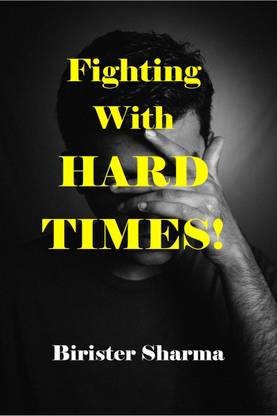 Fighting With Hard Times!