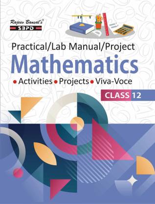 NCERT Practical Project Lab Manual Mathematics Class 12 with Viva-Voce  - Latest Edition for Board Examinations 2025-26 | Complete Study Course | NCERT | CBSE Board | State Board Exam Book | School Textbook | Exam Preparations Book 2025-26 | Competitive Exam Books 1 Edition