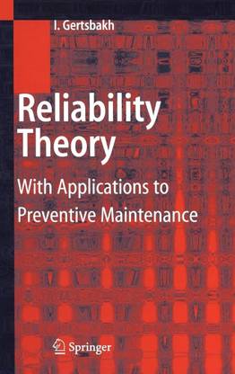 Reliability Theory With Applications to Preventive Maintenance