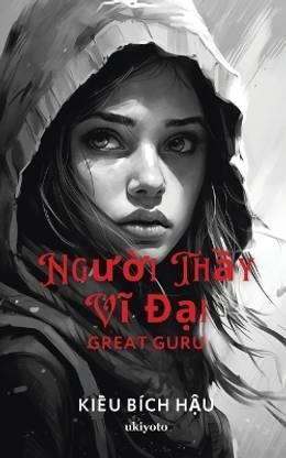 NGƯỜI THẦY VĨ ĐẠI - GREAT GURU