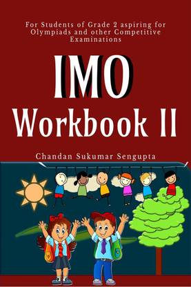 IMO Workbook II  - For Students of Grade 2 aspiring for Olympiads and other Competitive Examinations