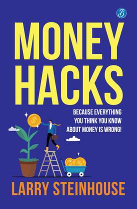 Money Hacks: Because everything you think you know about money is wrong! ? The smartest ways to make more money