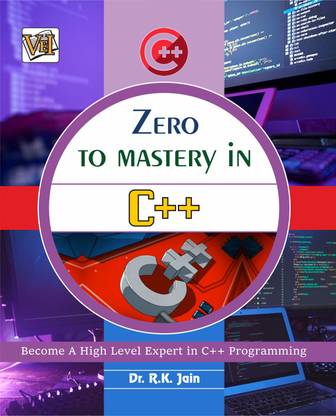 Zero To Mastery In C++ Programming- Become Zero To Hero In C++ Programming, This C++ Programming Book Covers A-Z C++ Programming Concepts, 2024 Latest Edition