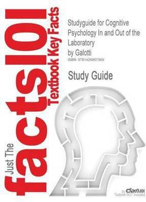 Studyguide for Cognitive Psychology In and Out of the Laboratory by Galotti, ISBN 9780495099635