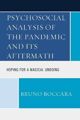 Psychosocial Analysis of the Pandemic and Its Aftermath