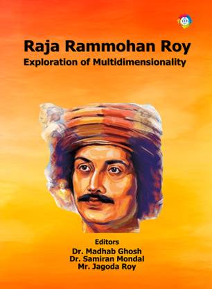 Raja Rammohan Roy: Exploration of Multidimensionality