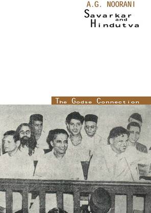 Savarkar and Hindutva the Godse Connection