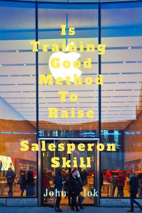 Is training Good method To Raise Salesperon Skill