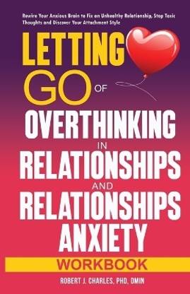 Letting Go of Overthinking in Relationships and Relationships Anxiety Workbook