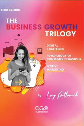 The Business Growth Trilogy (Digital Strategies, Psychology of Consumer Behaviour & Festive Marketing)