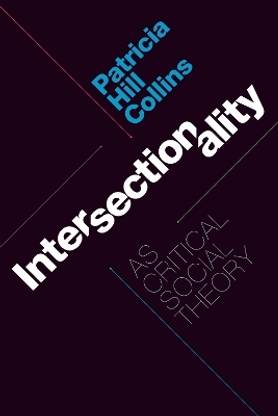 Intersectionality As Critical Social Theory