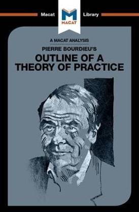 An Analysis of Pierre Bourdieu's Outline of a Theory of Practice