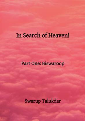 In Search of Heaven!  - Part One: Biswaroop