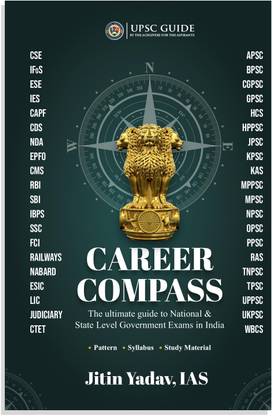 Career Compass - The Ultimate Guide to National & State Level Government Exams in India by Jitin Yadav IAS | UPSC GUIDE