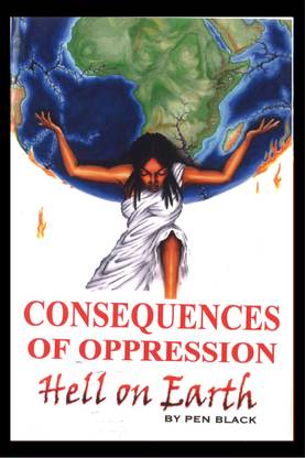Consequences of Oppression  - Hell on Earth