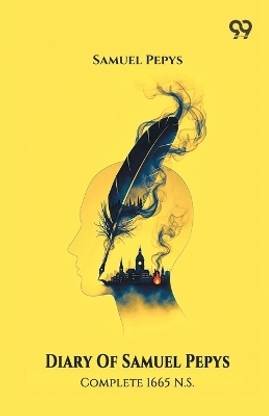 Diary Of Samuel Pepys Complete 1665 N.S.
