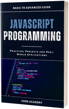 JavaScript Programming: Practical Projects and Real-World Applications