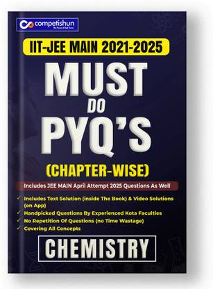 Competishun JEE Main Chemistry Chapterwise Must Do PYQs (2023- 2018)-Last 5 Year Previous Years Solved Papers  - As Per New Syllabus of JEE Main 2025