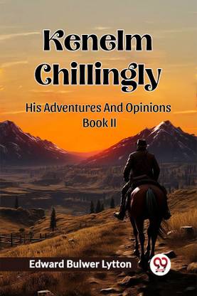 Kenelm ChillinglyHis Adventures And Opinions Volume 2 (Edition2024)