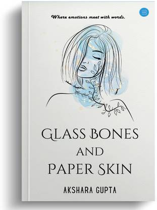 Glass Bones and Paper Skin