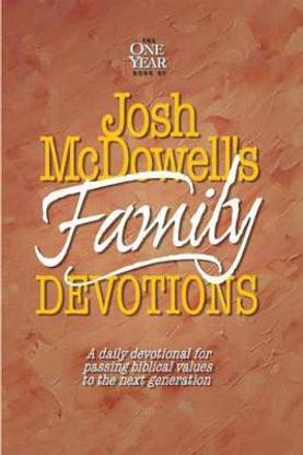 The One Year Book of Josh McDowell's Family Devotions  - A Daily Devotional for Passing Biblical Values to the Next Generation