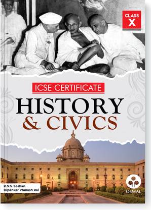 Oswal Certificate History & Civics Textbook for ICSE Class 10 : By K.S.S Seshan, Dipankar Prakash Rai, Latest Edition 2023-24