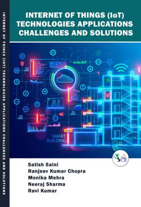 internet of Things (IoT) Technologies Applications Challenges and Solutions
