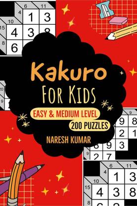 Kakuro for Kids  - Easy & Medium Level (200 Puzzles, With Solution)