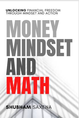 Money Mindset and Math  - Unlocking Financial Freedom through Mindset and Action