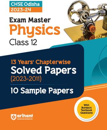 CHSE Odisha 13 Years' Chapterwise Solved Papers (2023-2011) Physics Class 12 2023-24 With 10 Sample Papers