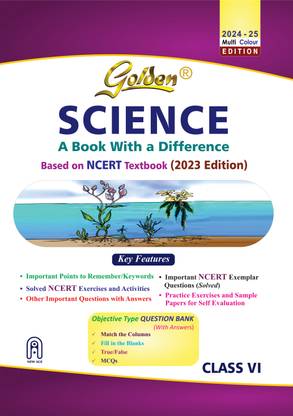 Golden Science: Based on NEW NEW NCERT for Class- 6 (For 2026 Final Exams, includes Objective Type Question Bank)