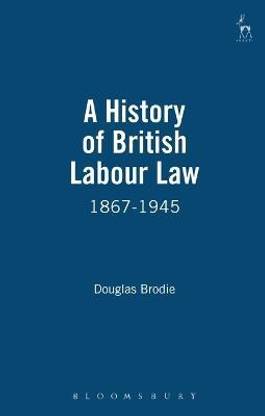 A History of British Labour Law