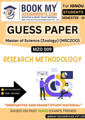 MZO 009 Research Methodology IGNOU MSc Zoology (MSCZOO) Guidebook | Most Important Questions & Previous Year Paper | 80 GSM White Paper | 50–60 Pages