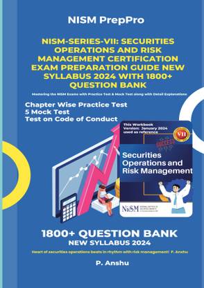 NISM-Series-VII: Securities Operations and Risk Management Certification Exam Preparation Guide New Syllabus 2024 with 1800+ Question Bank  - Mastering the NISM Exams with Practice Test & Mock Test along with Detail Explanations