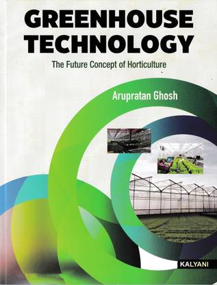 GREENHOUSE TECHNOLOGY : THE FUTURE CONCEPT OF HORTICULTURE