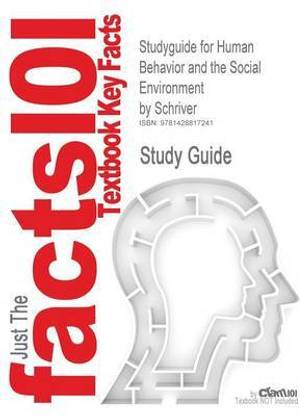 Studyguide for Human Behavior and the Social Environment by Schriver, ISBN 9780205377817