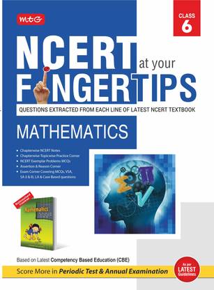 MTG NCERT at your Fingertips Class 6 Mathematics - Chapterwise Topicwise Practice Corner, NCERT Notes & Exemplar Problems MCQs, Assertion & Reason | Based on Latest CBE Pattern