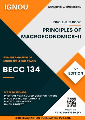 BECC 134: Principles of Macroeconomics-II - IGNOU Study Material & Guide Book with Latest Solved PYQs for IGNOU's Exam Preparation.  - Get the PDF of this book at Rs. 99, WhatsApp us at +919354637830, or visit our website shrichakradhar.com.