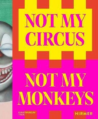 Not My Circus, Not My Monkeys