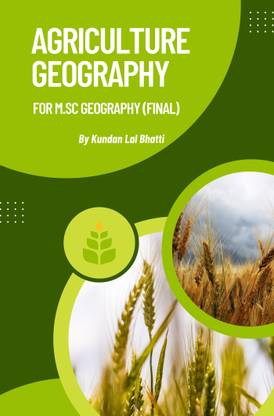 AGRICULTURE GEOGRAPHY:For M.Sc Geography (Final)