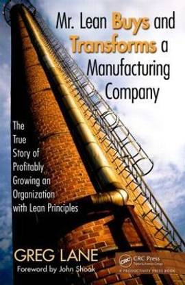 Mr. Lean Buys and Transforms a Manufacturing Company