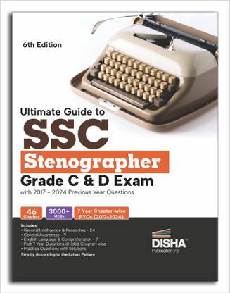 Ultimate Guide to SSC Stenographer Grade C & D Exam with 2017 – 2024 Previous Year Questions 6th Edition