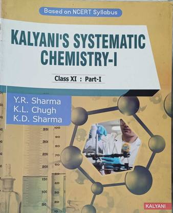 KALYANIS SYSTEMATIC CHEMISTRY -I CLASS 11 PART -I