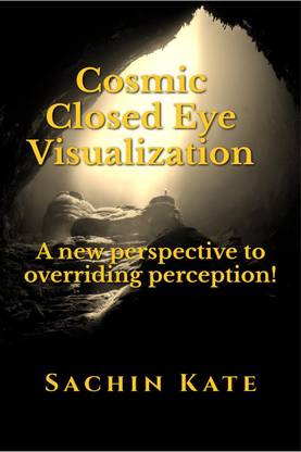 Cosmic Closed Eye Visualization  - A new perspective to overriding perception.