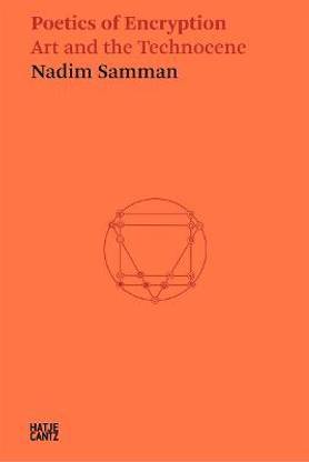 Nadim Samman: Poetics of Encryption