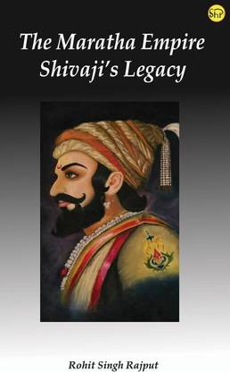 The Maratha Empire Shivaji’s Legacy